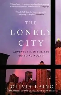 The lonely city : adventures in the art of being alone