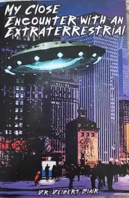 My Close Encounter with an Extraterrestrial