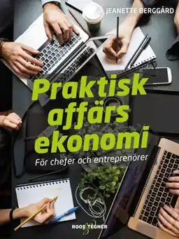 Praktisk affärsekonomi : för chefer och entreprenörer