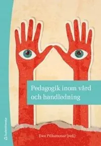 Pedagogik inom vård och handledning - Begagnad bok