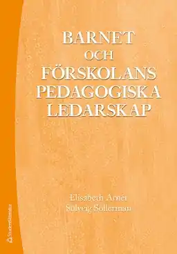 Barnet och förskolans pedagogiska ledarskap