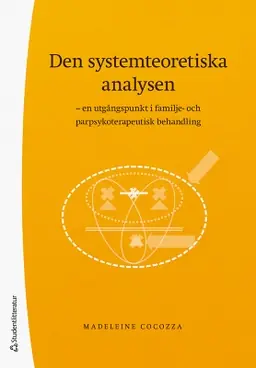 Den systemteoretiska analysen : en utgångspunkt i familje- och parpsykoterapeutisk behandling