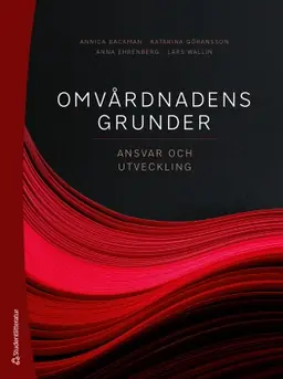 Omvårdnadens grunder : ansvar och utveckling