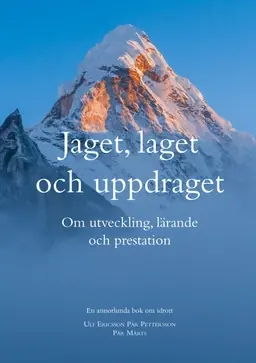 Jaget, laget och uppdraget : Om utveckling, lärandeoch prestation