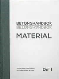 Betonghandbok : material - delmaterial samt färsk och hårdnande betong. D. 1