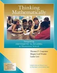 Thinking mathematically : integrating arithmetic and algebra in elementary school