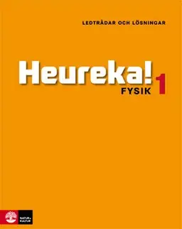 Heureka!: fysik 1 - ledtrådar och lösningar