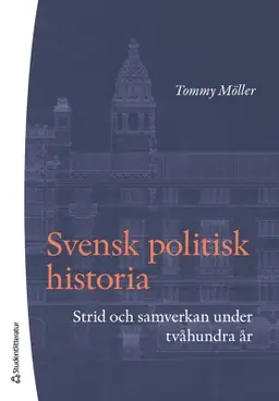 Svensk politisk historia : strid och samverkan under tvåhundra år