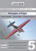 Ground Training Series: Principles of Flight: Airframe Limitations ; Theory of Flight ; Aeroplane Performance. Book 5