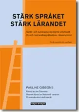 Stärk språket, stärk lärandet : språk- och kunskapsutvecklande arbetssätt för och med andraspråkselever i klassrummet