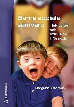 Barns sociala samvaro - inklusion och exklusion i förskolan
