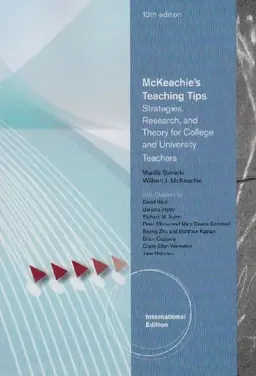 McKeachie's teaching tips : strategies, research, and theory for college and university teachers