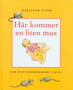 Här kommer en liten mus : rim och fingerramsor i urval