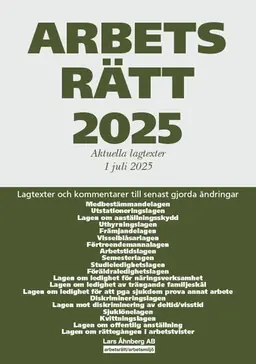 Arbetsrätt 2025 : aktuella lagtexter 1 juli 2025 – lagtexter och kommentarer till senast gjorda ändringar