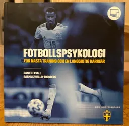 Fotbollspsykologi : för nästa träning och en långsiktig karriär