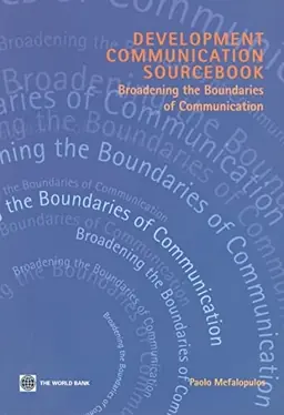 Development communication sourcebook : broadening the boundaries of communication