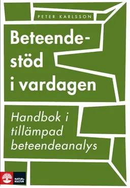 Beteendestöd i vardagen : handbok i tillämpad beteendeanalys