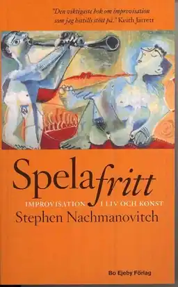 Spela fritt : improvisation i liv och konst risnedsättning