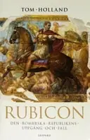 Rubicon : den romerska republikens uppgång och fall