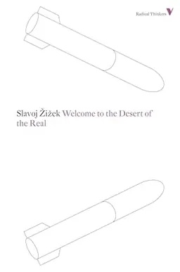 Welcome to the desert of the real : five essays on September 11 and related dates