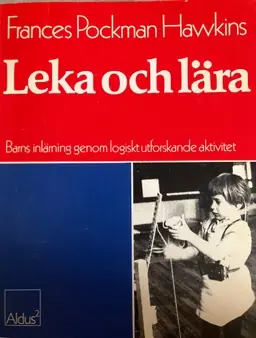 Leka och lära : barns inlärning genom logiskt utforskande aktivitet