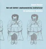 risnedsättning Hat och kärlek i psykoanalytiska institutioner : en professions dilemma