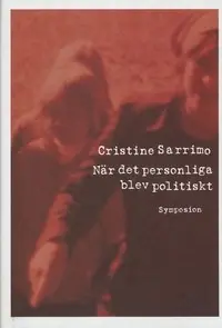 När det personliga blev politiskt : 1970-talets kvinnliga bekännelse och sj