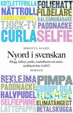 Nyord i svenskan: Blogg, fulbryt, pudla, rondellhund och andra nytillskott