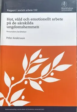 Hot, våld och emotionellt arbete på de särskilda ungdomshemmen : personalens berättelser