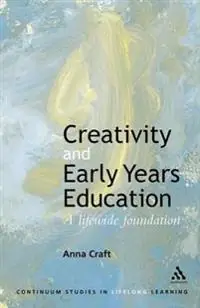Creativity and early years education : a lifewide foundation