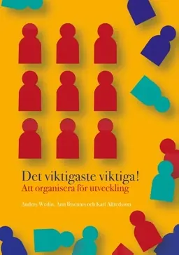risnedsättning Det viktigaste viktiga : att organisera för utveckling
