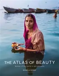 Atlas of Beauty, The: Women of the World in 500 Portraits