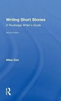 Writing short stories : a Routledge writer's guide