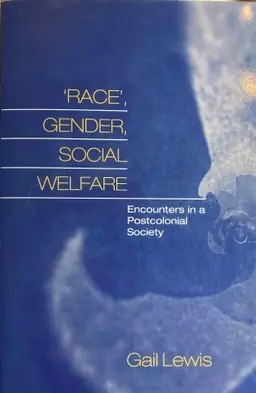 'Race', gender, social welfare : encounters in a postcolonial society