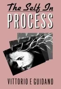 The self in process : toward a post-rationalist cognitive therapy