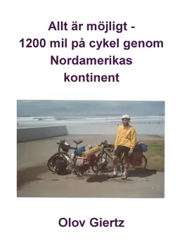 Allt är möjligt : 1200 mil på cykel genom Nordamerikas kontinent - Begagnad bok