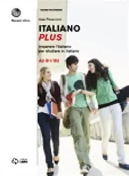 Italiano plus : imparare l'Italiano per studiare in italiano, A2-B1/B2