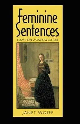 Feminine sentences : essays on women and culture