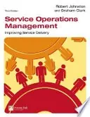 Service operations management : improving service delivery
