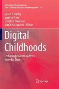 Digital Childhoods Technologies and Children’s Everyday Lives