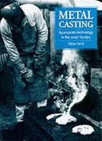 Metal casting : appropriate technology in the small foundry