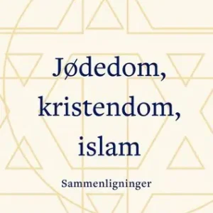 Jødedom, kristendom, islam : sammenligninger