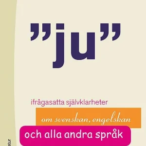 Ju - ifrågasatta självklarheter