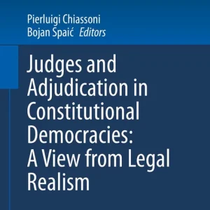 Judges and Adjudication in Constitutional Democracies: A View from Legal Realism