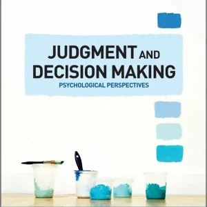 Judgment and Decision Making: Psychological Perspectives