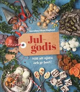 Julgodis : Sött att njuta av och ge bort