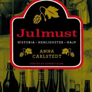 Julmust : historia, hemligheter, hajp