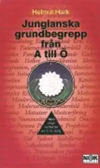 Jungianska grudnbegrepp från A till Ö : Med originaltexter från C.G. Jung
