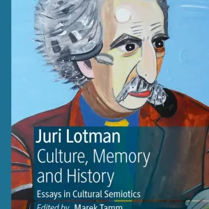 Juri Lotman - Culture, Memory and History