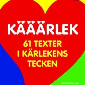Kääärlek : 61 texter i kärlekens tecken